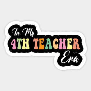 Retro Groovy In My 4th teacher Era Sticker